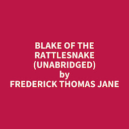 Obraz ikony: Blake of the Rattlesnake (Unabridged): optional