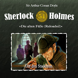 Icon image Sherlock Holmes, Die alten Fälle (Reloaded), Fall 54: Die drei Studenten