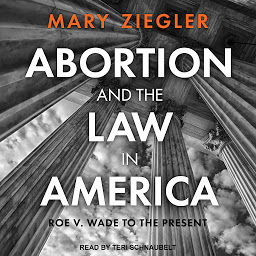 Icon image Abortion and the Law in America: Roe v. Wade to the Present