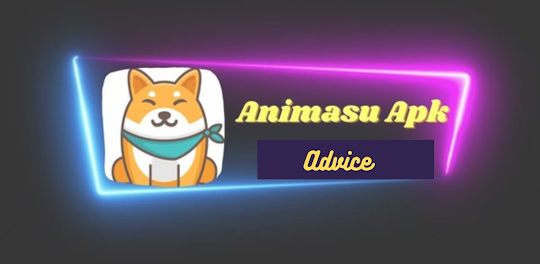 Animasu Net Apk - Advice