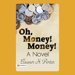 Obrázek ikony Oh, Money! Money! – Audiobook: Oh, Money! Money! A Novel: Unraveling the Intricacies of Wealth, Ambition, and Love