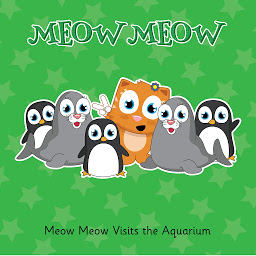 Icon image Meow Meow Visits the Aquarium: A Watery Adventure