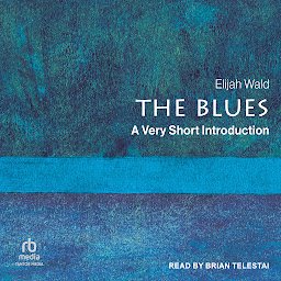 Icon image The Blues: A Very Short Introduction