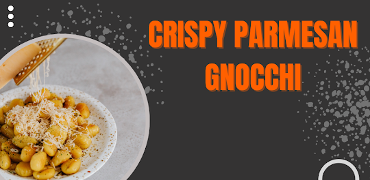 Crispy Parmesan Gnocchi