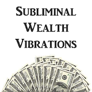 Wealth Subliminal Vibrations