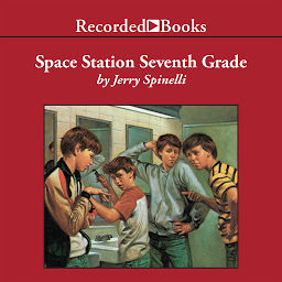 Image de l'icône Space Station Seventh Grade: The Newbery Award-Winning Author of Maniac Magee