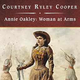 Icon image Annie Oakley: Woman at Arms