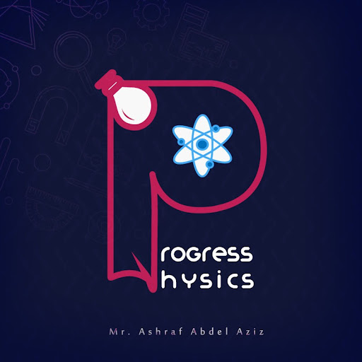 progress physics MR. Ashraf Abdel-Aziz