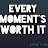 Every Moment's Worth It-avatar