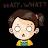 Wait What?-avatar
