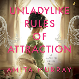 Icon image Unladylike Rules of Attraction: A Marleigh Sisters Novel