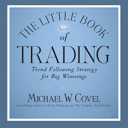 Icon image The Little Book of Trading: Trend Following Strategy for Big Winnings