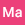 Ma Ch