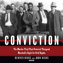 Icon image Conviction: The Murder Trial That Powered Thurgood Marshall’s Fight for Civil Rights