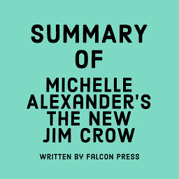 Icon image Summary of Michelle Alexander’s The New Jim Crow