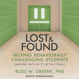 Imagen de icono Lost and Found: Helping Behaviorally Challenging Students (and, While You're At It, All the Others)