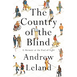 Icon image The Country of the Blind: A Memoir at the End of Sight