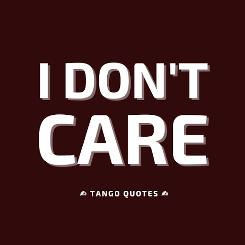Captura de Pantalla 1 I Do Not Care Quote and Saying android