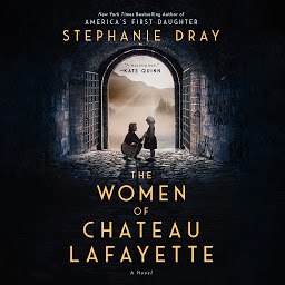 Icon image The Women of Chateau Lafayette