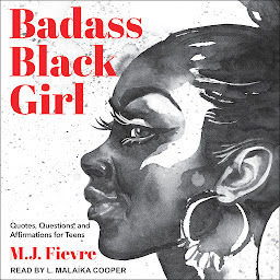 Icon image Badass Black Girl: Quotes, Questions, and Affirmations for Teens