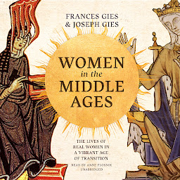 Icon image Women in the Middle Ages: The Lives of Real Women in a Vibrant Age of Transition