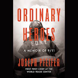 Icon image Ordinary Heroes: A Memoir of 9/11