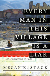 Icon image Every Man in This Village is a Liar: An Education in War