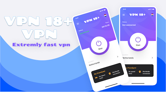18+ VPN – Fast, Secure  VPN