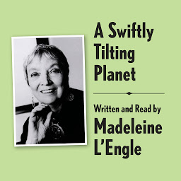 Icon image A Swiftly Tilting Planet Archival Edition: Read by the Author