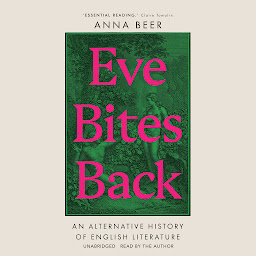 Obraz ikony: Eve Bites Back: An Alternative History of English Literature