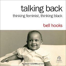 Icon image Talking Back: Thinking Feminist, Thinking Black 2nd Edition