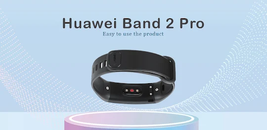 Huawei Band 2 Pro App Guide
