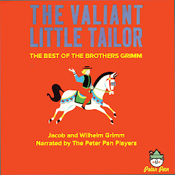 Icon image The Valiant Little Tailor: The Best of the Brothers Grimm