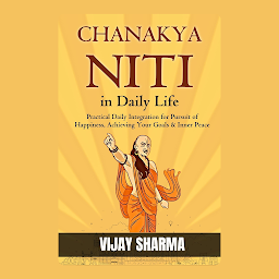 Icon image Chanakya Niti (Illustrated) : Chanakya Niti in Daily Life: Chanakyan Hacks for modern world