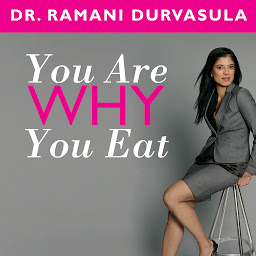 Icon image You Are Why You Eat: Change Your Food Attitude, Change Your Life
