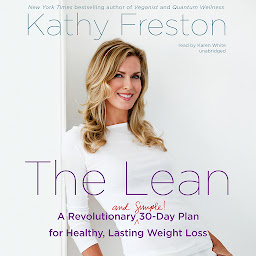 Icon image The Lean: A Revolutionary (and Simple!) 30-Day Plan for Healthy, Lasting Weight Loss