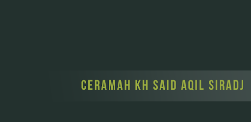 Ceramah Kh Said Aqil Siradj Apps On Google Play