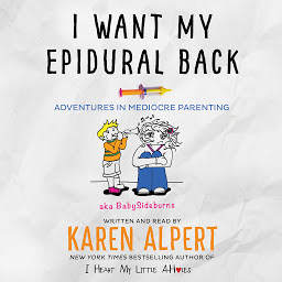 图标图片“I Want My Epidural Back: Adventures in Mediocre Parenting”