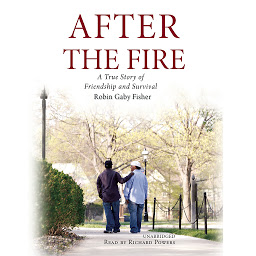 Icoonafbeelding voor After the Fire: A True Story of Friendship and Survival