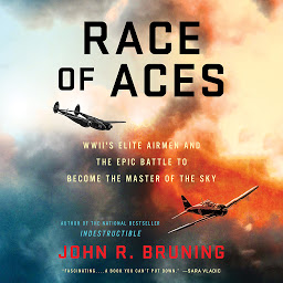 Icon image Race of Aces: WWII's Elite Airmen and the Epic Battle to Become the Master of the Sky