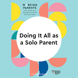 图标图片“Doing It All as a Solo Parent”