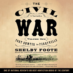Imagen de icono The Civil War: A Narrative, Vol. 1: Fort Sumter to Perryville, Volume 1