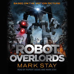 Icon image Robot Overlords: A thrilling teen survival adventure in a world invaded by robots