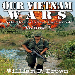 Obraz ikony: Our Vietnam Wars, Volume 3: as told by still more veterans who served