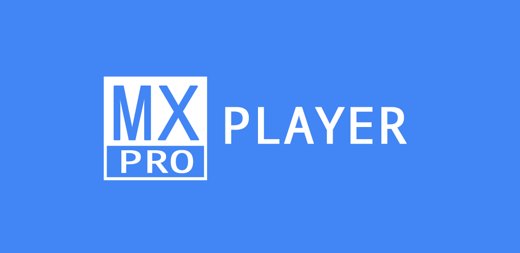 MX Player Pro APK v1.60.1 MOD (Pro Unlocked)