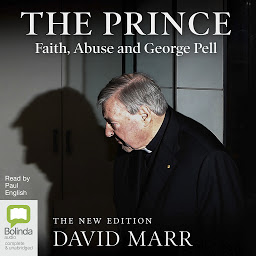Icon image The Prince: Faith, Abuse and George Pell