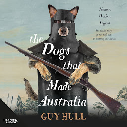 Obraz ikony: The Dogs that Made Australia