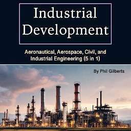 Icon image Industrial Development: Aeronautical, Aerospace, Civil, and Industrial Engineering (5 in 1)