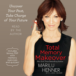 Icon image Total Memory Makeover: Uncover Your Past, Take Charge of Your Future
