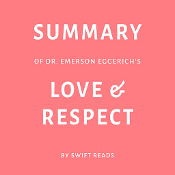 Icon image Summary of Dr. Emerson Eggerichs’s Love & Respect